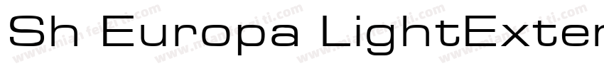 Sh Europa LightExtended Regular字体转换